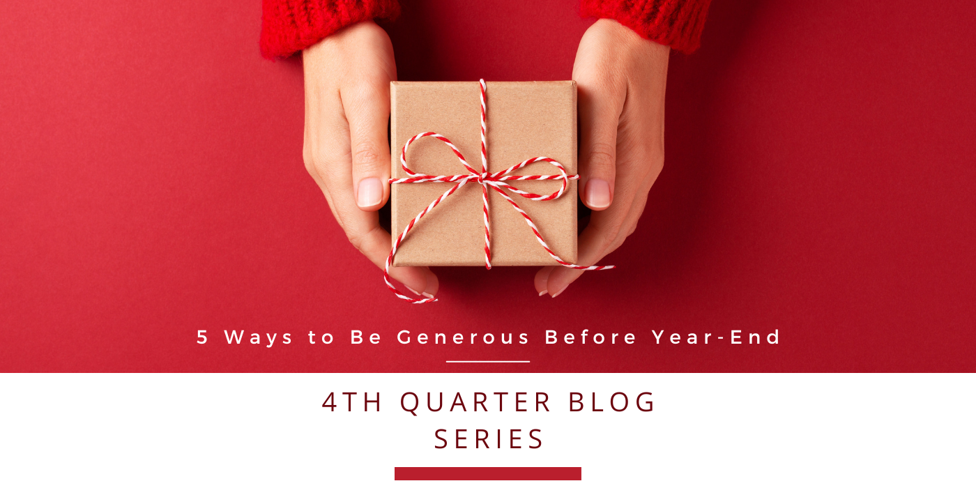 4th Quarter Series: 5 Ways to Be Generous Before Year-End, Introduction
