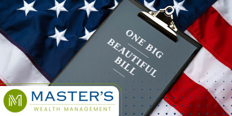 The Master’s Minute – Tax Changes That Impact You in the OBBBA | 2025 Tax Series